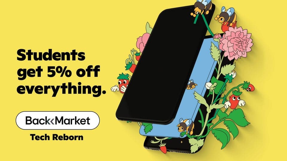“– 5%” is the only math you’ll need at Back Market. Students take an extra 5% off reborn laptops, tablets, earbuds, monitors, and more. Better for your wallet, better for the planet.