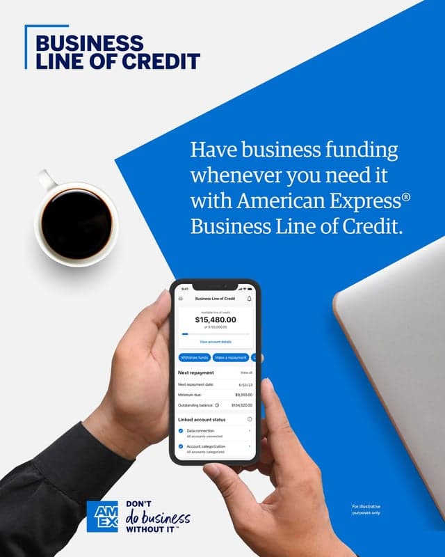 Apply now for American Express® Business Line of Credit. If approved, get flexible access to funding with straightforward fees. Must have 640+ FICO, $3k+ avg monthly revenue, applicant 18+ years old, in business for 1 year. Terms apply.