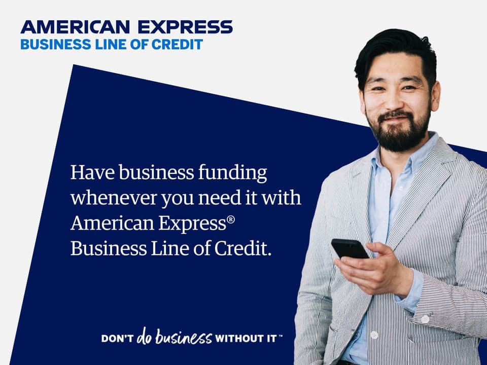 American Express® Business Line of Credit: Apply now. If approved, verify your bank account and earn $250. Get help growing your business with a flexible line of credit. Access funds when you need them. Terms apply.