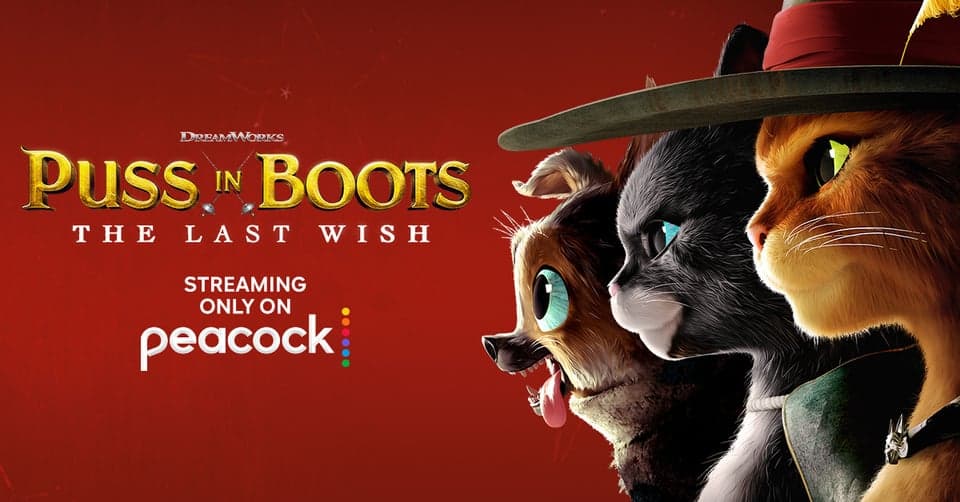 The purrfect pick for movie night—watch the Certified Fresh Puss in Boots: The Last Wish on Peacock.